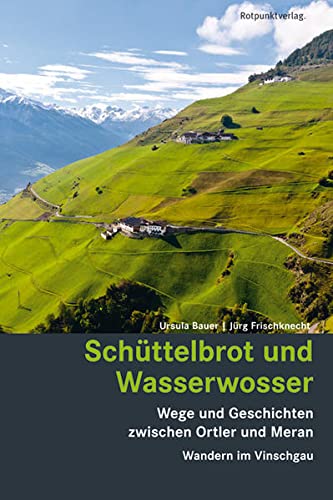 Beispielbild für Schüttelbrot und Wasserwosser: Wege und Geschichten zwischen Ortler und Meran - Wandern im Vinschgau zum Verkauf von medimops