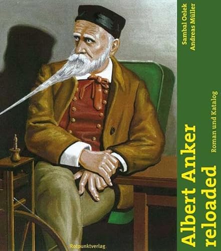 9783858694973: Albert Anker reloaded: Roman und Katalog