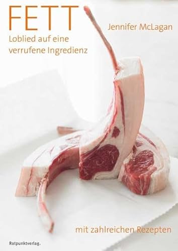 Stock image for Fett: Loblied auf eine verrufene Ingredienz for sale by medimops