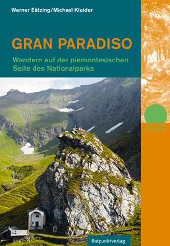 Gran Paradiso : Wandern auf der piemontesischen Seite des Nationalparks - Werner Bätzing