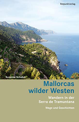 9783858695659: Mallorcas wilder Westen: Wandern in der Serra de Tramuntana - Wege und Geschichten