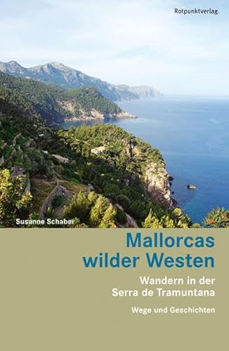 9783858695659: Mallorcas wilder Westen: Wandern in der Serra de Tramuntana - Wege und Geschichten