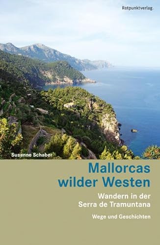 Stock image for Mallorcas wilder Westen: Wandern in der Serra de Tramuntana - Wege und Geschichten for sale by medimops