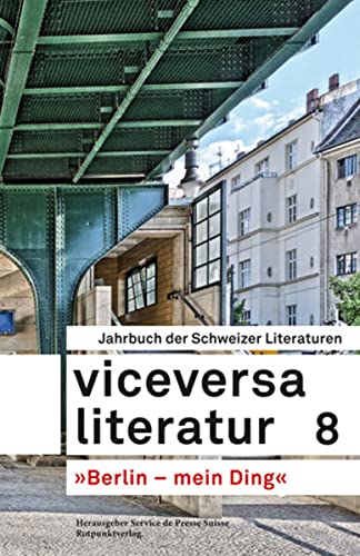 Beispielbild fr Viceversa 8: Jahrbuch der Schweizer Literaturen Berlin   mein Ding zum Verkauf von medimops