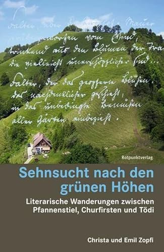 Stock image for Sehnsucht nach den grnen Hhen: Literarische Wanderungen zwischen Pfannenstiel, Churfirsten und Tdi for sale by medimops