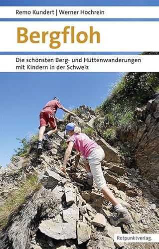 Beispielbild fr Bergfloh: Die schnsten Berg- und Httenwanderungen mit Kindern in der Schweiz (Naturpunkt) zum Verkauf von Fachbuch-Versandhandel