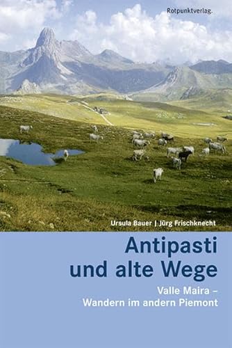Stock image for Antipasti und alte Wege: ValleMaira-WandernimandernPiemont for sale by medimops