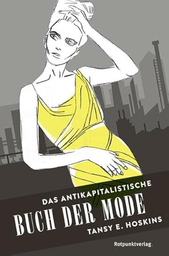 Imagen de archivo de Das antikapitalistische Buch der Mode a la venta por medimops