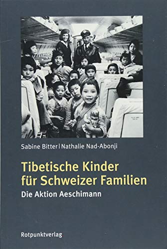 9783858697790: Tibetische Kinder fr Schweizer Familien: Die Aktion Aeschimann