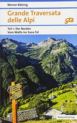Beispielbild fr Grande Traversata delle Alpi Norden: Teil1:DerNorden: Vom Wallis ins Susa-Tal | GTA Ausgabe 2018 (Naturpunkt) zum Verkauf von medimops
