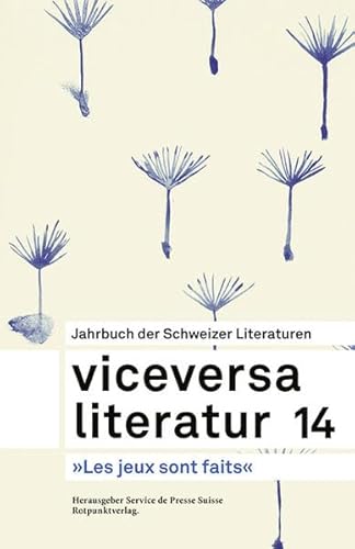 Imagen de archivo de Viceversa 14: Jahrbuch der Schweizer Literaturen Les Jeux sont faits a la venta por medimops