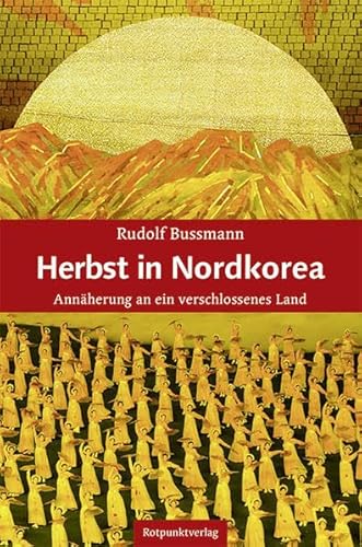 9783858699091: Herbst in Nordkorea: Annherung an ein verschlossenes Land