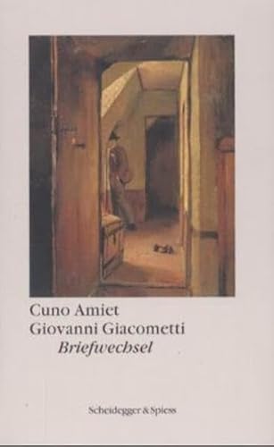 9783858811226: Cuno Amiet Giovanni Giacometti Briefwechsel /allemand