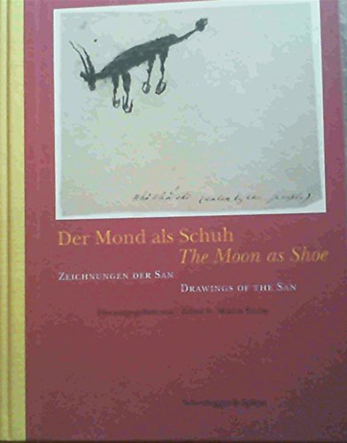 Beispielbild fr Der Mond als Schuh : Zeichnungen der San ; Zeichnungen und Aquarelle von Di!kwain, Han kass'o, !Nanni, Tamme, Uma und Da ; [anlsslich der Ausstellung "Der Mond als Schuh. Zeichnungen der San. Zeichnungen und Aquarelle von "Di!kwain, Han kass'o, !Nanni, Tamme, Uma und Da" im Vlkerkundemuseum der Universitt Zrich (28. September 2002 bis 5. Januar 2003) und in der South African National Gallery, Iziko Museums of Cape Town (27. April bis 30. Juni 2003)] = Drawings of the San. hrsg. von Mikls Szalay. Mit Beitr. von Megan Biesele . bers.: Sylvia Hfer . zum Verkauf von Antiquariat  Udo Schwrer