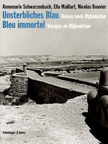 Beispielbild fr Unsterbliches Blau: Reisen nach Afghanistan (Deutsch / Franz.) zum Verkauf von Buchplatz.ch