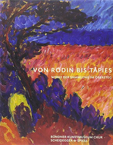 Von Rodin bis Tàpies: Werke der Sammlung Im Obersteg (Deutsch)