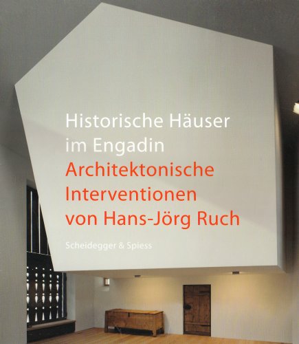 Stock image for Historische Huser im Engadin - Architektonische Interventionen von Hans-Jrg Ruch (German) for sale by Antiquariat UEBUE