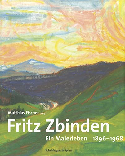 Beispielbild fr Fritz Zbinden: Ein Malerleben 1896-1968 (Deutsch) zum Verkauf von Antiquariat UEBUE