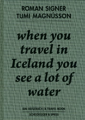 9783858812995: When You Travel in Iceland You See a Lot of Water [Idioma Ingls]