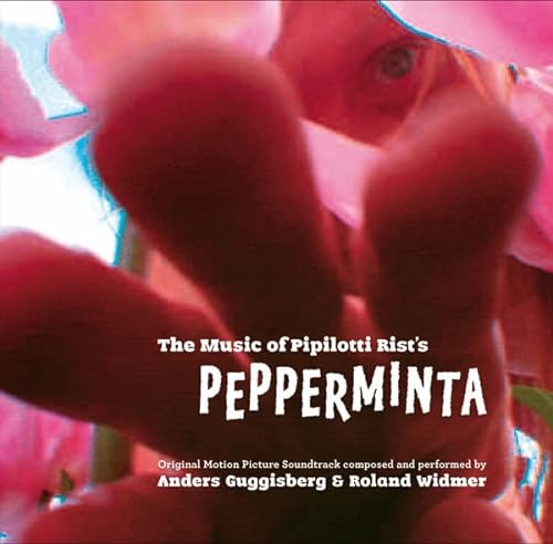 The Music of Pipilotti Rist's "Pepperminta": Original Motion Picture Soundtrack Book and CD (Germ...