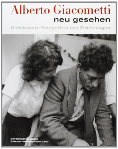 Alberto Giacometti neu gesehen: Unbekannte Fotografien und Zeichnungen