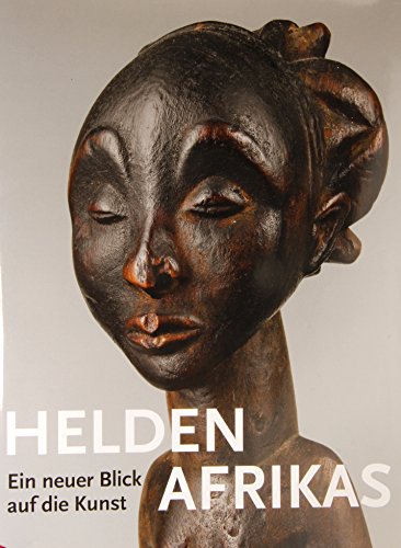 Stock image for Helden: Ein neuer Blick auf die Kunst Afrikas for sale by ANARTIST