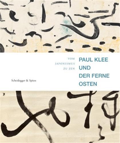 Imagen de archivo de Paul Klee und der Ferne Osten: Vom Japonismus zu Zen a la venta por medimops