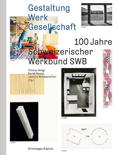 Imagen de archivo de Gestaltung Werk Gesellschaft: 100 Jahre Schweizerischer Werkbund SWB a la venta por Antiquariat BuchX