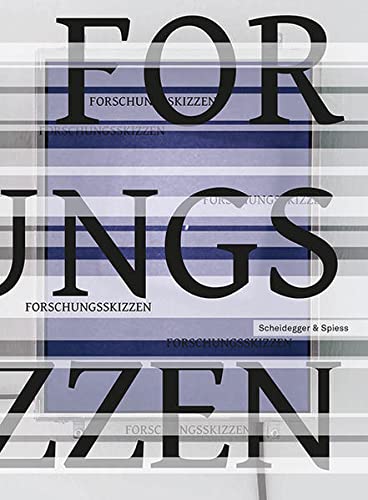 9783858814043: Forschungsskizzen /allemand: Einblicke in Forschungspraktiken Der Hochschule Für Gestaltung Und Kunst Fhnw