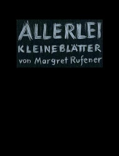 9783858814166: Margret Rufener - Allerlei kleine Bltter. Margret Schnyder - Vn