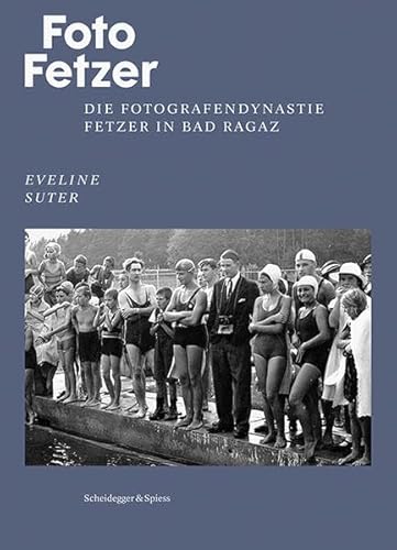 9783858814432: Foto Fetzer /anglais: Die Fotografendynastie Fetzer in Bad Ragaz