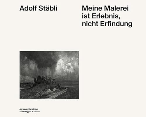 Imagen de archivo de Adolf Stbli: Meine Malerei ist Erlebnis, nicht Erfindung (Deutsch) a la venta por Antiquariat UEBUE