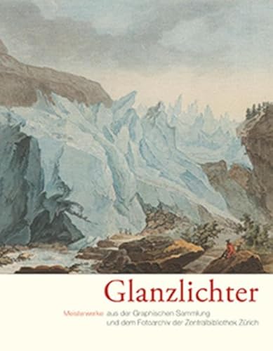 Stock image for Glanzlichter: Meisterwerke aus der Graphischen Sammlung und dem Fotoarchiv (Deutsch) for sale by Antiquariat UEBUE