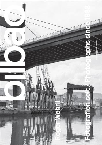 9783858815354: Roger Wehrli - Bilbao: Photographs Since 1988