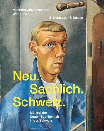 Beispielbild fr Neu. Sachlich. Schweiz.: Malerei der Neuen Sachlichkeit in der Schweiz zum Verkauf von medimops