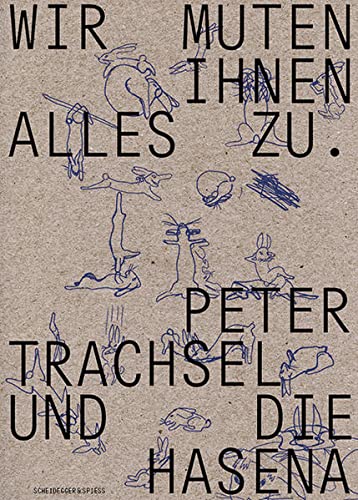 Beispielbild fr Wir muten Ihnen alles zu: Peter Trachsel und die Hasena (German) zum Verkauf von Antiquariat UEBUE