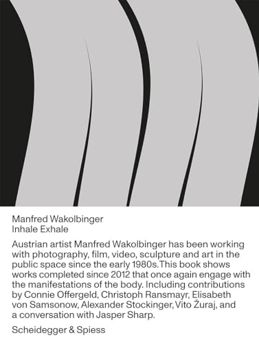 Stock image for MANFRED WAKOLBINGER : Inhale Exhale. Skulpturen, Fotoarbeiten, Installationen, Videos 20122019 (German/English) for sale by Antiquariat UEBUE