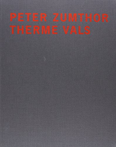 Peter Zumthor: Therme Vals - Peter Zumthor