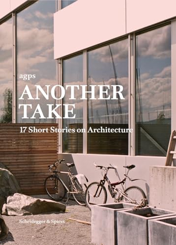 9783858817181: Another Take: 17 Short Stories on Architecture