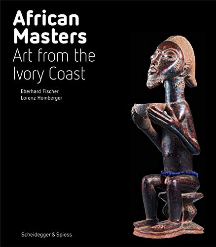 9783858817617: African Masters: Art from Ivory Coast: Art from the Ivory Coast