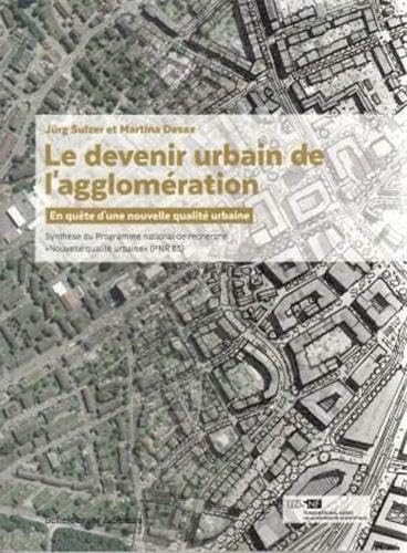 9783858817716: Le Devenir Urbain de l'Agglomration: En Qute d'Une Nouvelle Qualit Urbaine