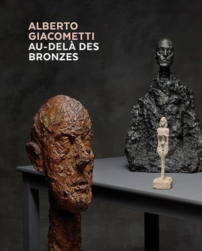 Beispielbild fr Alberto Giacometti Au-delA des bronzes /franCais zum Verkauf von Antiquariat UEBUE