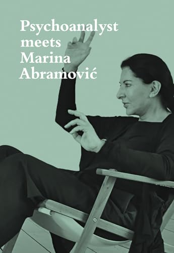 Imagen de archivo de Psychoanalyst Meets Marina Abramovic a la venta por Blackwell's