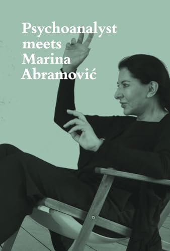 Stock image for Psychoanalyst Meets Marina Abramovic for sale by Blackwell's