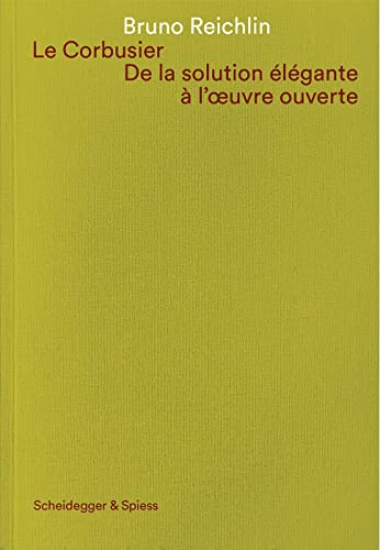 Stock image for Le Corbusier. De La Solution lgante  L'oeuvre Ouvert for sale by Blackwell's