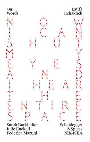 Immagine dell'editore per Latifa Echakhch: Now I can shut my eyes and I hear the entire space (On Words) venduto da medimops