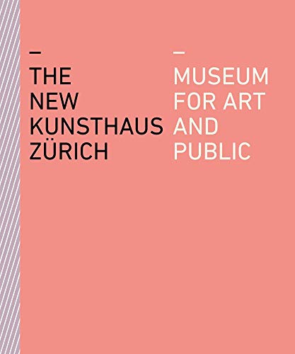 9783858818751: The New Kunsthaus Zrich: Museum for Art and Public