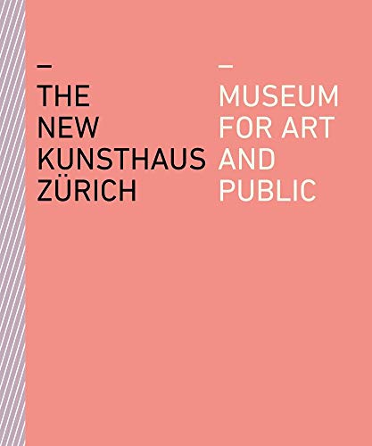Stock image for The New Kunsthaus Z?rich: Museum for Art and Public for sale by SecondSale
