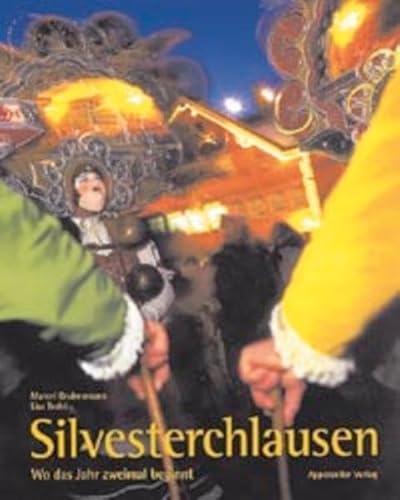 Silvesterchlausen Wo das Jahr zweimal beginnt