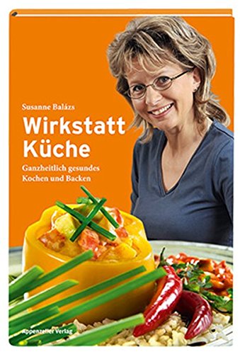 Beispielbild fr Wirkstatt Kche. Ganzheitlich gesundes Kochen und Backen zum Verkauf von Altstadt Antiquariat Rapperswil